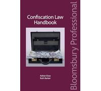 Confiscation Law Handbook (Criminal Practice Series)