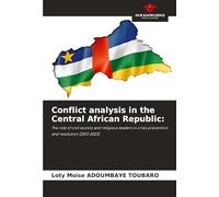 Conflict analysis in the Central African Republic:: The role of civil society and religious leaders in crisis prevention and resolution (2013-2023)