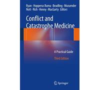Conflict and Catastrophe Medicine: A Practical Guide