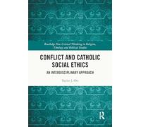 Conflict and Catholic Social Ethics: An Interdisciplinary Approach