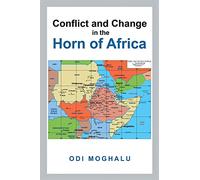 Conflict and Change in the Horn of Africa