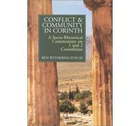 Conflict and Community in Corinth: Socio-rhetorical Commentary on 1 and 2 Corinthians