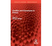 Conflict and Consensus in France (Routledge Revivals)