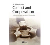 Conflict and Cooperation P: Institutional and Behavioral Economics