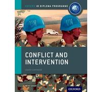 Conflict and Intervention Course Companion: Oxford IB Diploma Program (IB History 2015)