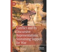 Conflict and Its Discursive Representations: Sustaining Support for War (Palgrave Studies in International Relations)