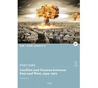 Conflict and Tension between East and West, 1945-1972