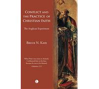 Conflict and the Practice of the Christian Faith: The Anglican Experiment