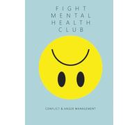 Conflict & Anger Management Workbook: Fight Mental Health Club