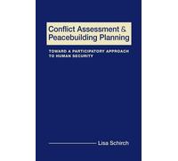 Conflict Assessment and Peacebuilding Planning: Toward a Participatory Approach to Human Security