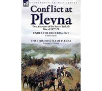 Conflict at Plevna: Two Accounts of the Russo-Turkish War of 1877-78