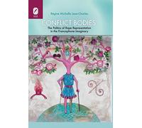 Conflict Bodies: The Politics of Rape Representation in the Francophone Imaginary (Transoceanic)