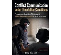 Conflict Communication under Escalation Conditions: Perception, Decision, and Alpha/Beta Commands in Real Situations