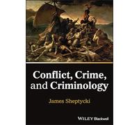 Conflict, Crime, and Criminology