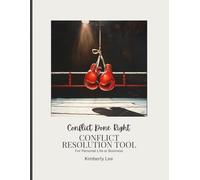 Conflict Done Right: Conflict Resolution Tool for Personal or Business