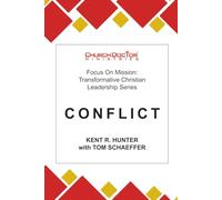 Conflict: Focus on Mission: Transformative Christian Leadership Series