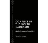 Conflict in the North Caucasus: Global Impacts Post-2012 (Causes and Consequences of Terrorism)