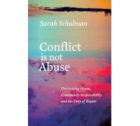 Conflict is Not Abuse Overstating Harm, Community Responsibility and the Duty of Repair