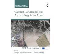 Conflict Landscapes and Archaeology from Above (Material Culture and Modern Conflict)