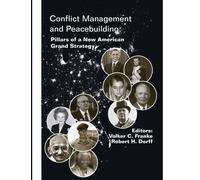 Conflict Management and Peacebuilding: Pillars of a New American Grand Strategy (Enlarged Edition)