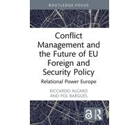 Conflict Management and the Future of EU Foreign and Security Policy : Relational Power Europe
