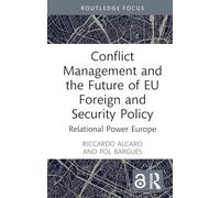 Conflict Management and the Future of EU Foreign and Security Policy: Relational Power Europe (Trends and Perspectives in International Politics)