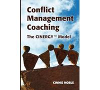 Conflict Management Coaching: The CINERGY™ Model