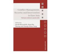 CONFLICT MANAGEMENT, SECURITY AND INTERVENTION IN EAST ASIA (ASIAN SECURITY STUDIES) BY BERCOVITCH, JACOB (AUTHOR)PAPERBACK