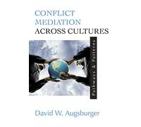 Conflict Mediation Across Cultures: Pathways and Patterns