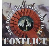 Conflict - Now You've Put Your Foot & Mou