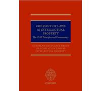 Conflict of Laws in Intellectual Property: The CLIP Principles and Commentary