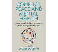 Conflict, Peace and Mental Health: A Case Study from Northern Ireland on Addressing Trauma and Loss: