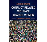 Conflict-Related Violence Against Women: Transforming Transition