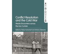 Conflict Resolution and the Cold War: Media Encounters across the Iron Curtain