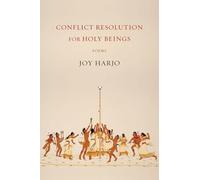 Conflict Resolution for Holy Beings - Poems