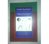 Conflict Resolution for the Helping Professions: Theory, Skills and Exercises
