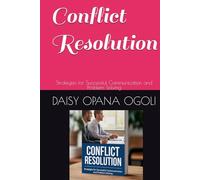 Conflict Resolution (Strategies for Successful Communication and Problem Solving)