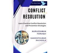 Conflict Resolution: The Best Book to Learn Practical Conflict Resolution and Prevention Strategies