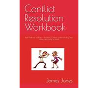 Conflict Resolution Workbook: Everyone experiences conflict - finally a workbook to help you succeed.