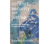 Conflict, Security and Justice: Practice and Challenges in Peacebuilding