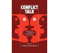 Conflict Talk: Sociolinguistic Investigations of Arguments in Conversations