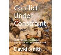 Conflict Under Constraint: Country, Pressure, and Decision Making in the Australian Frontier Wars (Guru Pig's Tabletop Miniatures Rules)