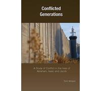 Conflicted Generations: A Study of Conflict in the Lives of Abraham, Isaac and Jacob