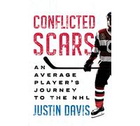 Conflicted Scars: An Average Player's Journey to the NHL