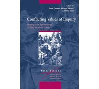 Conflicting Values of Inquiry: Ideologies of Epistemology in Early Modern Europe: 37 (Intersections, 37)