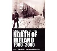 Conflicts in the North of Ireland 1900-2000: Flashpoints and Fracture Zones