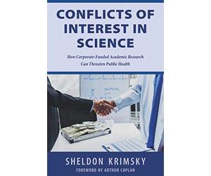 Conflicts of Interest in Science: How Corporate-Funded Academic Research Can Threaten Public Health