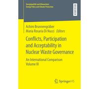Conflicts, Participation and Acceptability in Nuclear Waste Governance : An International Comparison Volume III