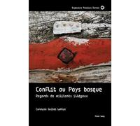 Conflit au Pays basque: regards de militants illégaux: 1 (Explosive Politics)