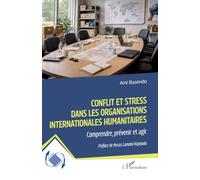 Conflit et stress dans les organisations internationales humanitaires: Comprendre, prévenir et agir (Dynamiques D'Entreprises)